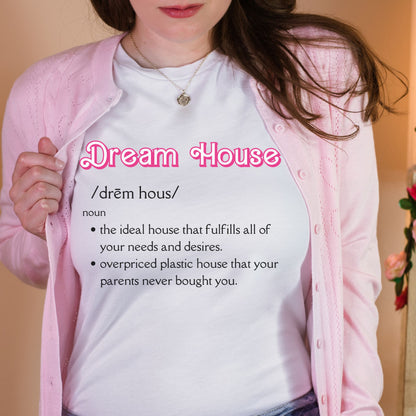 Dream House Definition T-Shirt